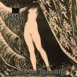 Black Candle : Smoke and Monoliths